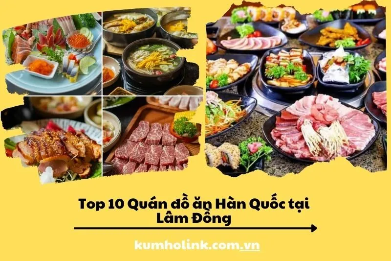 Top 10 quán ăn Hàn Quốc ngon tại Đà Lạt - đúng chuẩn vị