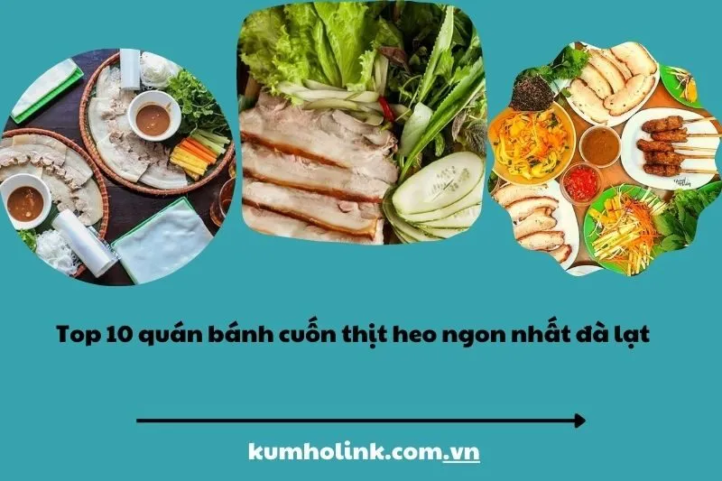 Khám phá 10 quán bánh tráng cuốn thịt heo ngon tại Lâm Đồng