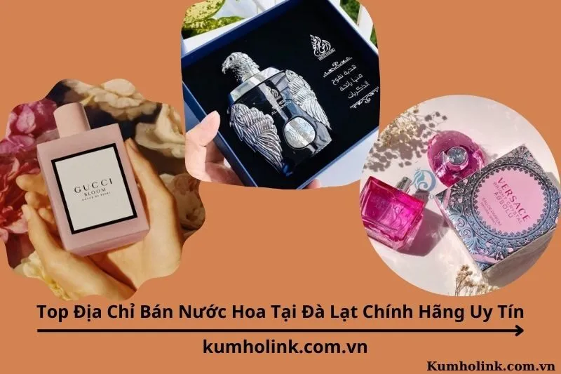 Top 5 Địa Chỉ Bán Nước Hoa Tại Đà Lạt Chính Hãng Uy Tín