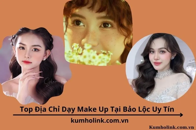 Top 5 Địa Chỉ Dạy Make Up Tại Bảo Lộc Uy Tín Và Chuyên Nghiệp Nhất