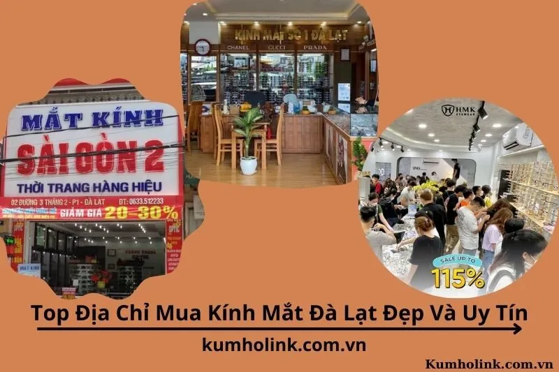 Top 5 Địa Chỉ Mua Kính Mắt Đà Lạt Đẹp Và Uy Tín