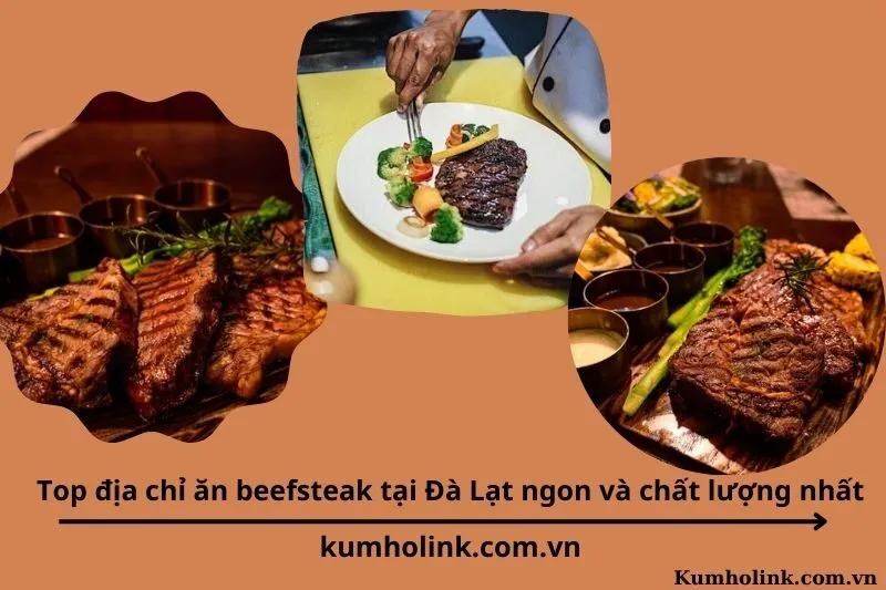 Top 7 địa chỉ ăn beefsteak tại Đà Lạt ngon và chất lượng nhất