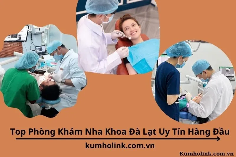 Top 9 Phòng Khám Nha Khoa Đà Lạt Uy Tín Hàng Đầu
