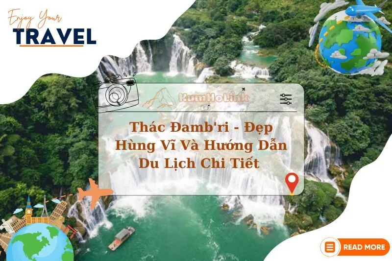 Thác Đamb'ri - Khám Phá Vẻ Đẹp Hùng Vĩ Và Hướng Dẫn Du Lịch Chi Tiết 2025