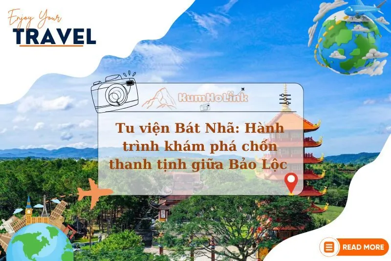 Tu viện Bát Nhã: Hành trình khám phá chốn thanh tịnh giữa Bảo Lộc 2025