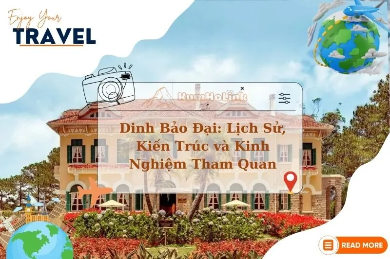 Khám Phá Dinh Bảo Đại: Lịch Sử, Kiến Trúc và Kinh Nghiệm Tham Quan