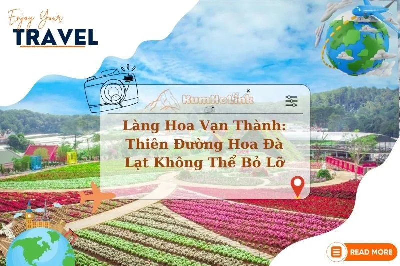 Khám Phá Làng Hoa Vạn Thành: Thiên Đường Hoa Đà Lạt Không Thể Bỏ Lỡ