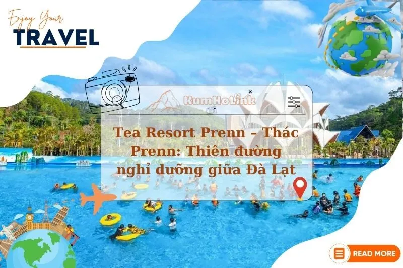Khám Phá Tea Resort Prenn – Thác Prenn: Thiên đường nghỉ dưỡng giữa Đà Lạt